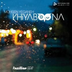 Mohsen Yeganeh Khiyaboona (Kazillion Remix)
