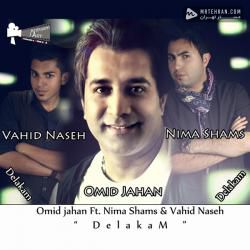 Omid Jahan Delakam (Ft Vahid Naseh Nima Shams)