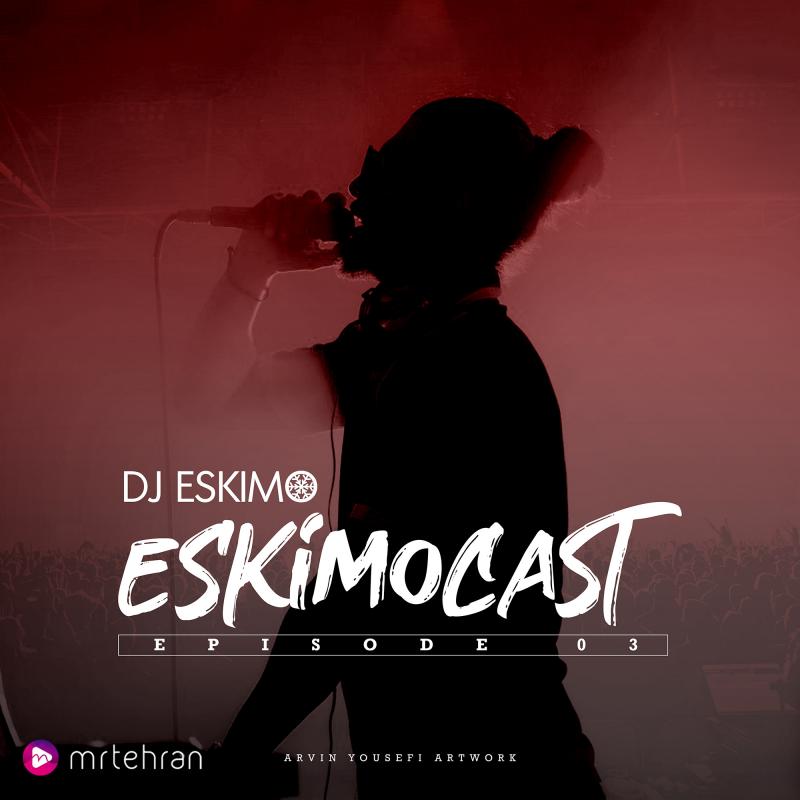 Dj Eskimo Eskimocast Episode 03