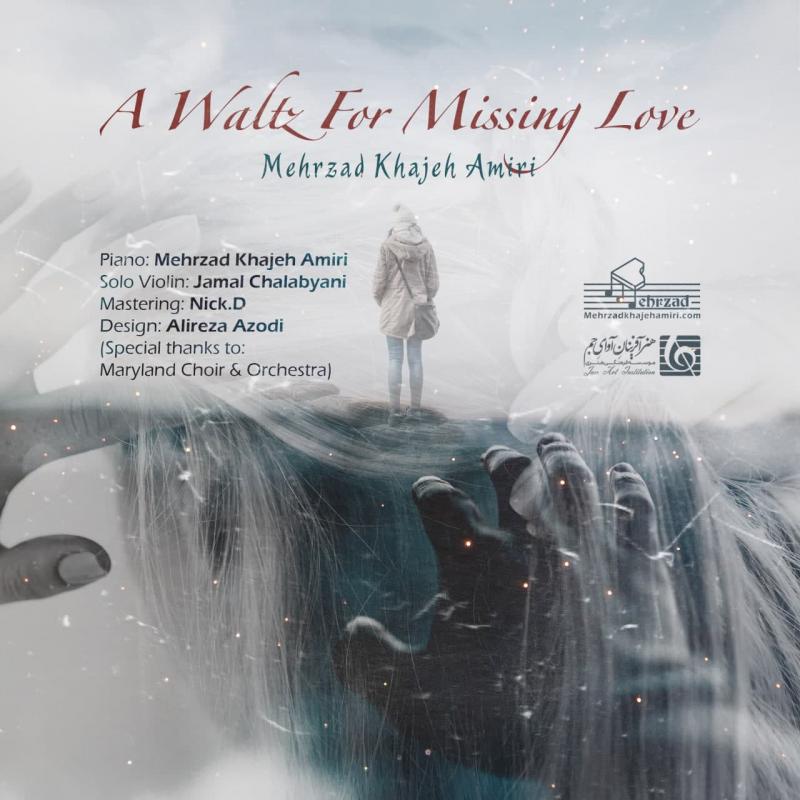 Mehrzad Khajeh Amiri A Waltz For Missing Love