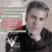 Vahid Kharatha Hesse Khoshbakhti