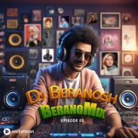 Dj Beranosh Berano Mix EP 03