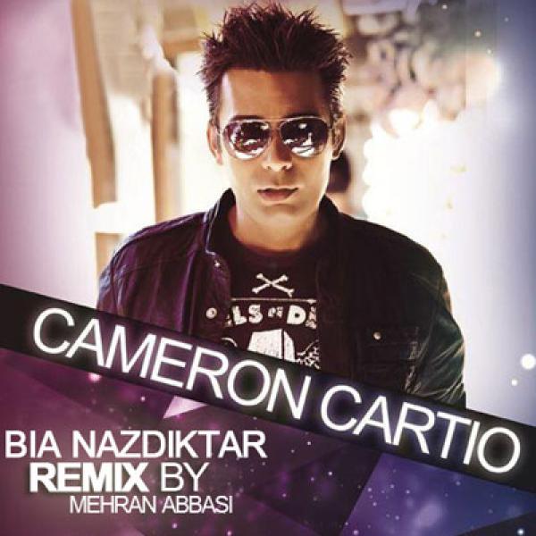 Cameron Cartio Bia Nazdiktar (Remix)