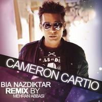 Cameron Cartio Bia Nazdiktar (Remix)