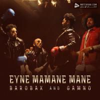 Barobax & Gamno Eyne Maman Mane