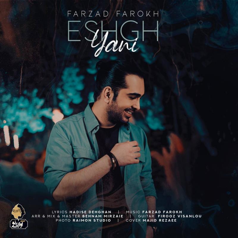 Farzad Farokh Eshgh Yani