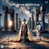 DJ Phellix B2B Seventh Soul Eyes Of Heaven EP72