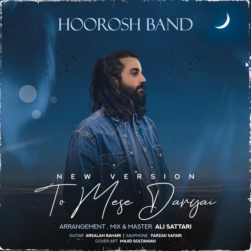 Hoorosh Band To Mese Daryai (Ali Sattari Remix)