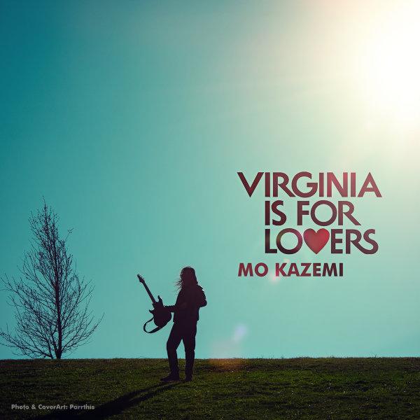 Mo Kazemi Virginia Is For Lovers