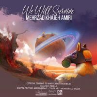 Mehrzad Khajeh Amiri We Will Survive