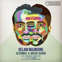 Alishmas Delam Majnoone (Ft Mehdi Jahani)