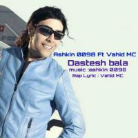 Ashkin 0098 Dastesh Bala (Ft Vahid Mc)