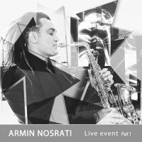 Armin Nosrati Live (Part 1)