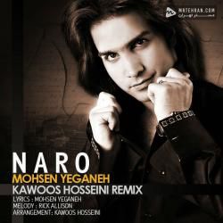 Mohsen Yeganeh Naro (Kawoos Hosseini Remix)