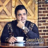 Saeed Arab Che Sade Rafti