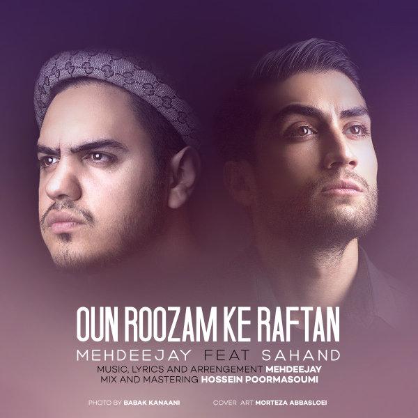 Mehdeejay Oun Roozam Ke Raftan (Ft Sahand)