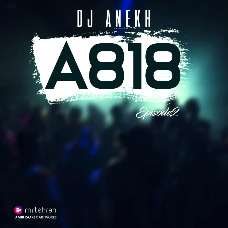 DJ Anekh A818 Episode 02